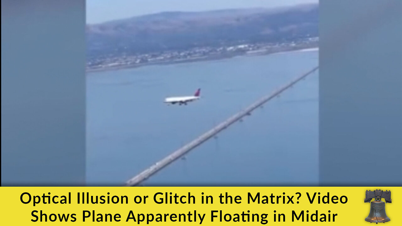 Optical Illusion or Glitch in the Matrix? Video Shows Plane Apparently Floating in Midair