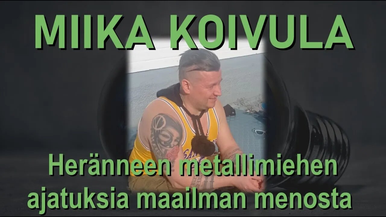 ATOMIstudio: Miika Koivula - Heränneen metallimiehen ajatuksia maailman menosta.17.3.22.KLO 18