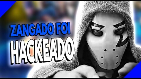 O CANAL DO ZANGADO FOI HACKEADO! #zangadohackeado #zangado