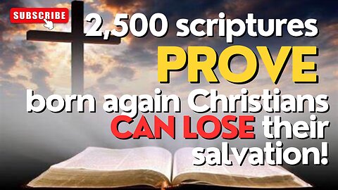 Can A Born-Again Christian Lose Their Salvation? YES! | Eternal Security Doctrine Exposed!