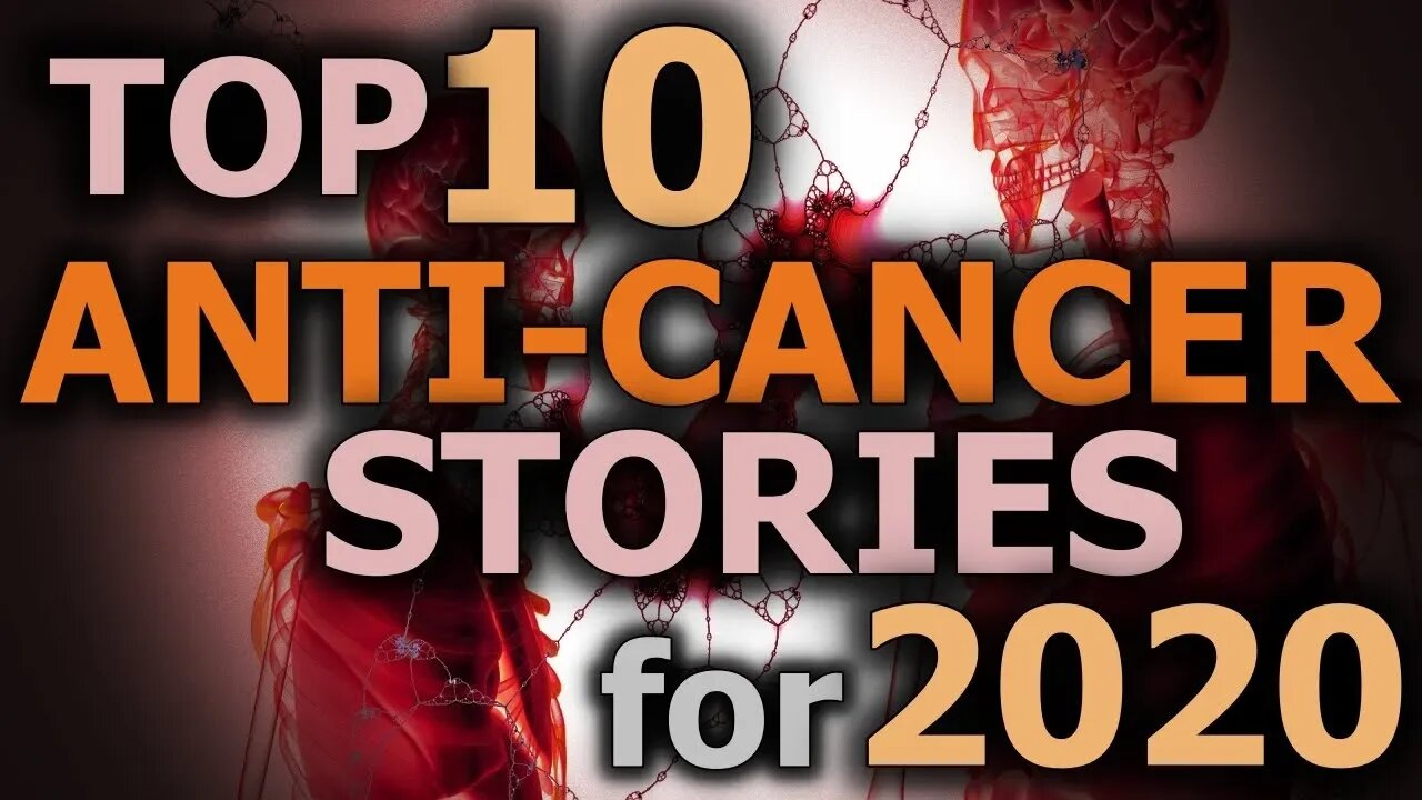 Top 10 Anti-Cancer Stories You MUST Know For 2020! | Latest Health News