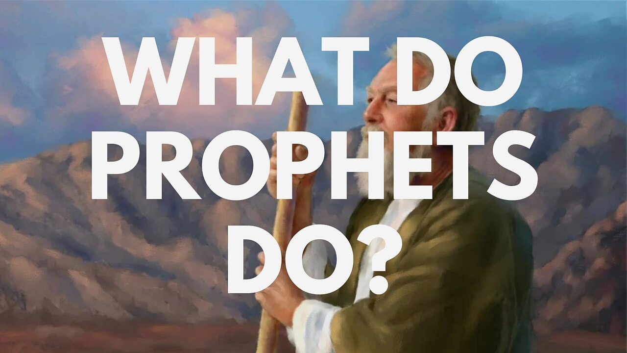 What do prophets do - prophets and prophecies part 3