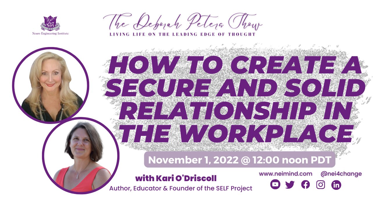 Kari O'Driscoll - How To Create A Secure and Solid Relationship In the Workplace