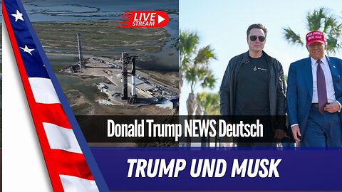 LIVE mit Donald Trump und Elon Musk beim Raketenstart in Texas