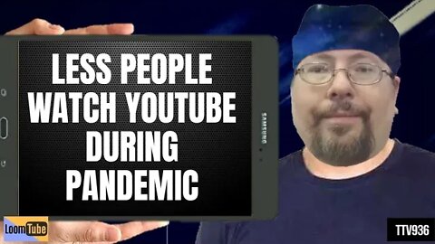 LESS PEOPLE WATCH YOUTUBE DURING PANDEMIC - 071520 TTV936