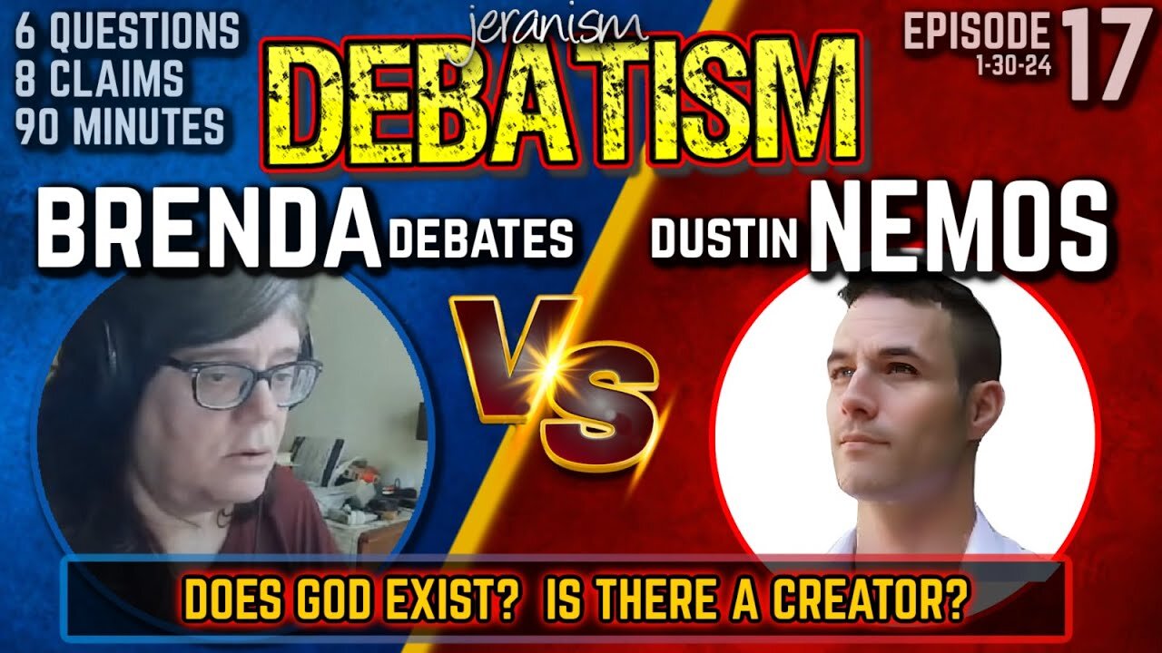 DEBATISM Ep 17: "Brenda" Debates vs. Dustin Nemos | Does GOD Exist?