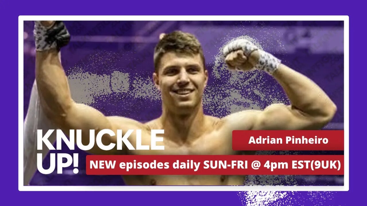 Adrian Pinheiro | Knuckle Up with Mike and Cedric