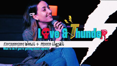 ❤️🔥 Love & Thunder⚡: Mixed Signals | What to do if you're getting mixed signals?