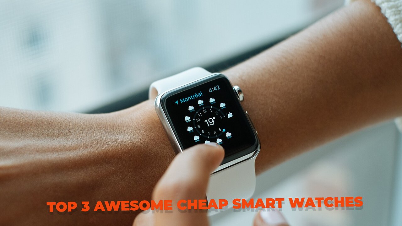 TOP 3 Awesome Cheap Smart Watches