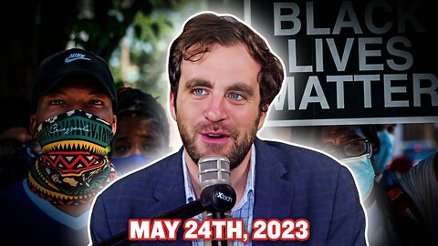 Bankrupt BLM? Leftists In CRISIS! | The Campaign Show 5-24-23