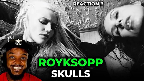 🎃 Royksopp - Skulls REACTION