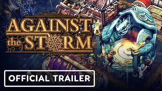 Against the Storm - Official Launch Trailer