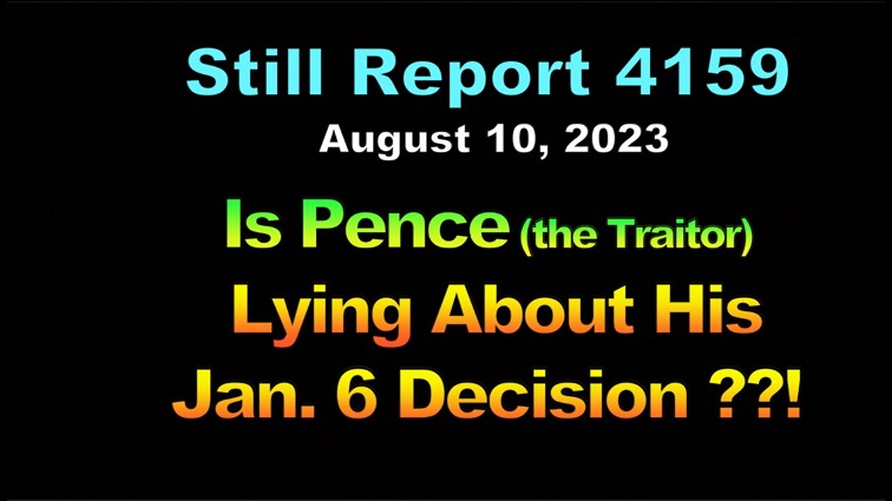 Is Pence (the Traitor) Lying About His Jan. 6 Decision !!!, 4159