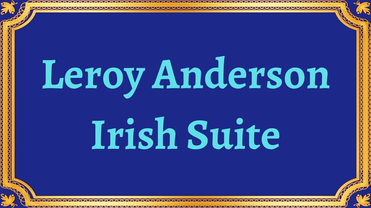 Leroy Anderson Irish Suite