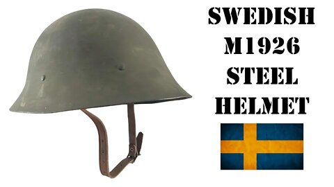 Helmets of the World: Swedish M1926 Steel Helmet