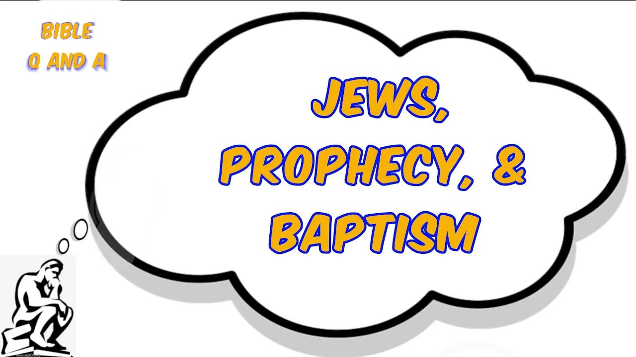 Jews, Prophecy, & Baptism