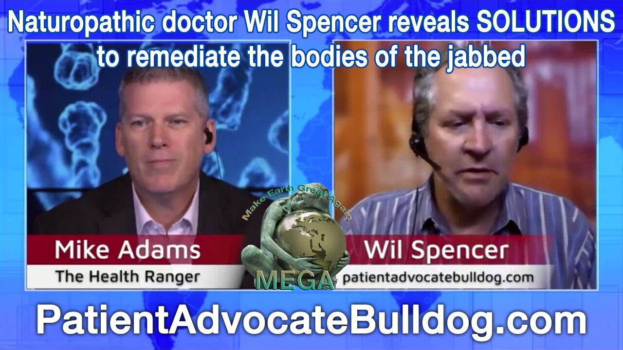 Naturopathic doctor Wil Spencer reveals SOLUTIONS to remediate the bodies of the jabbed