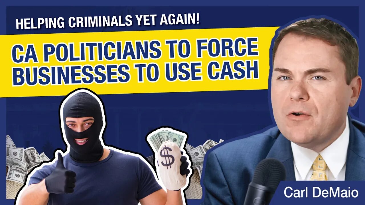 CA Politicians Help Criminals by Forcing Business to Use Cash