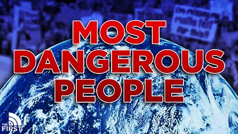 The Most Dangerous People In The World