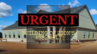 Urgent Request: Building of Zion's Assembly