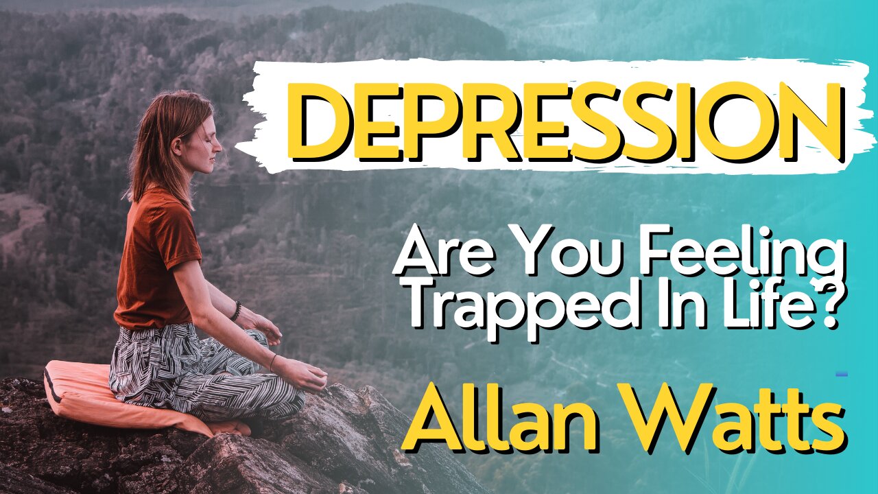 Alan Watts Gives A Goosebumps Speech About DEPRESSION | ANXIETY