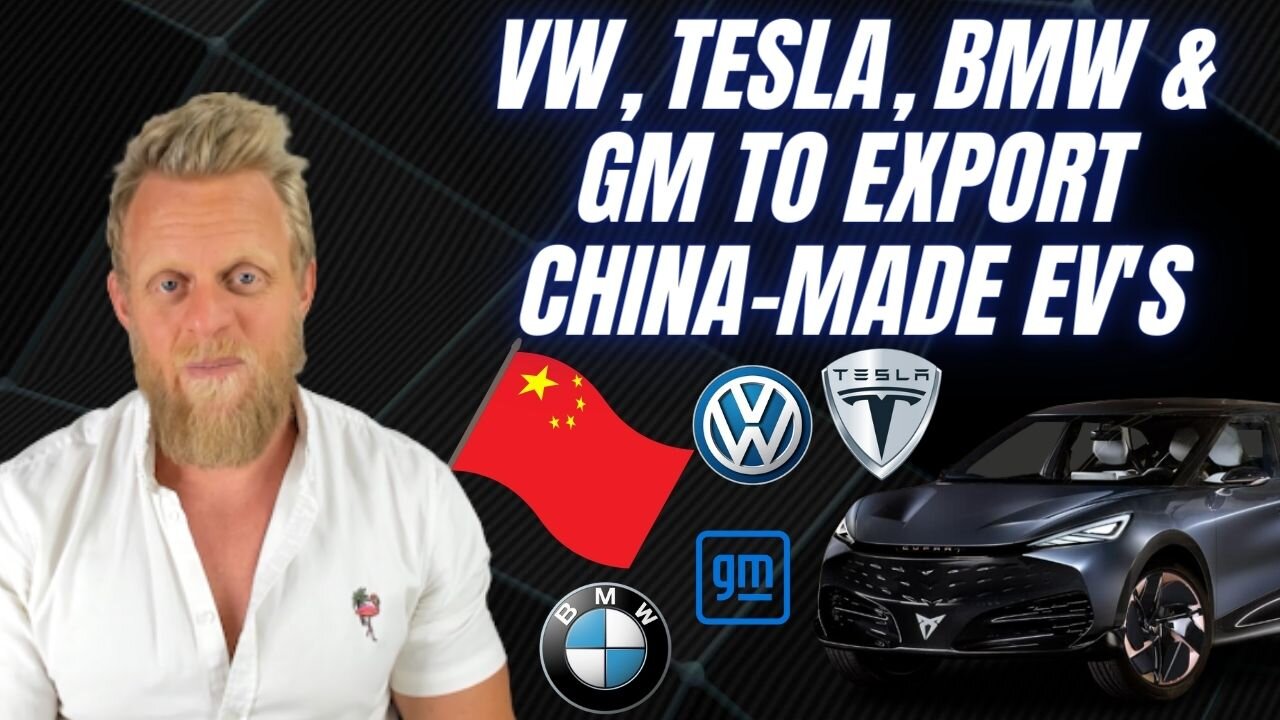 VW, Tesla, BMW & GM will flood the world with cheap Chinese EV's