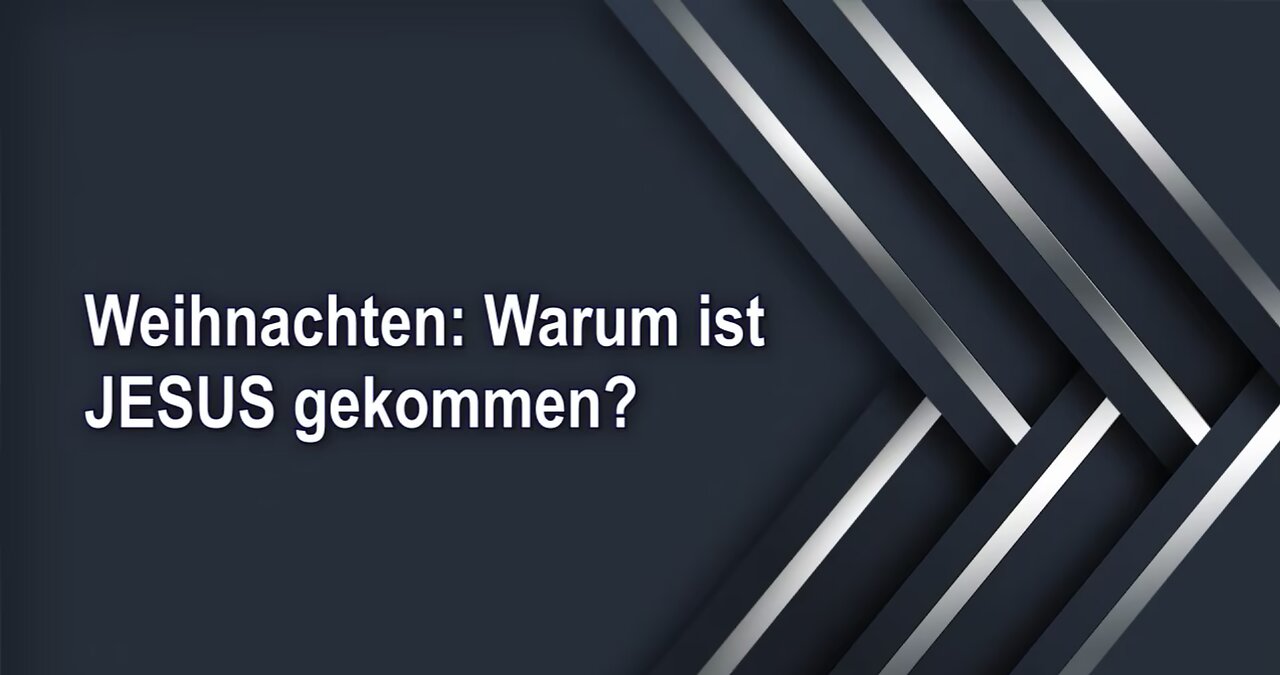 Weihnachten: Warum ist JESUS gekommen?