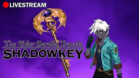 Barbaric Stream!! The Elder Scrolls Travels: Shadowkey