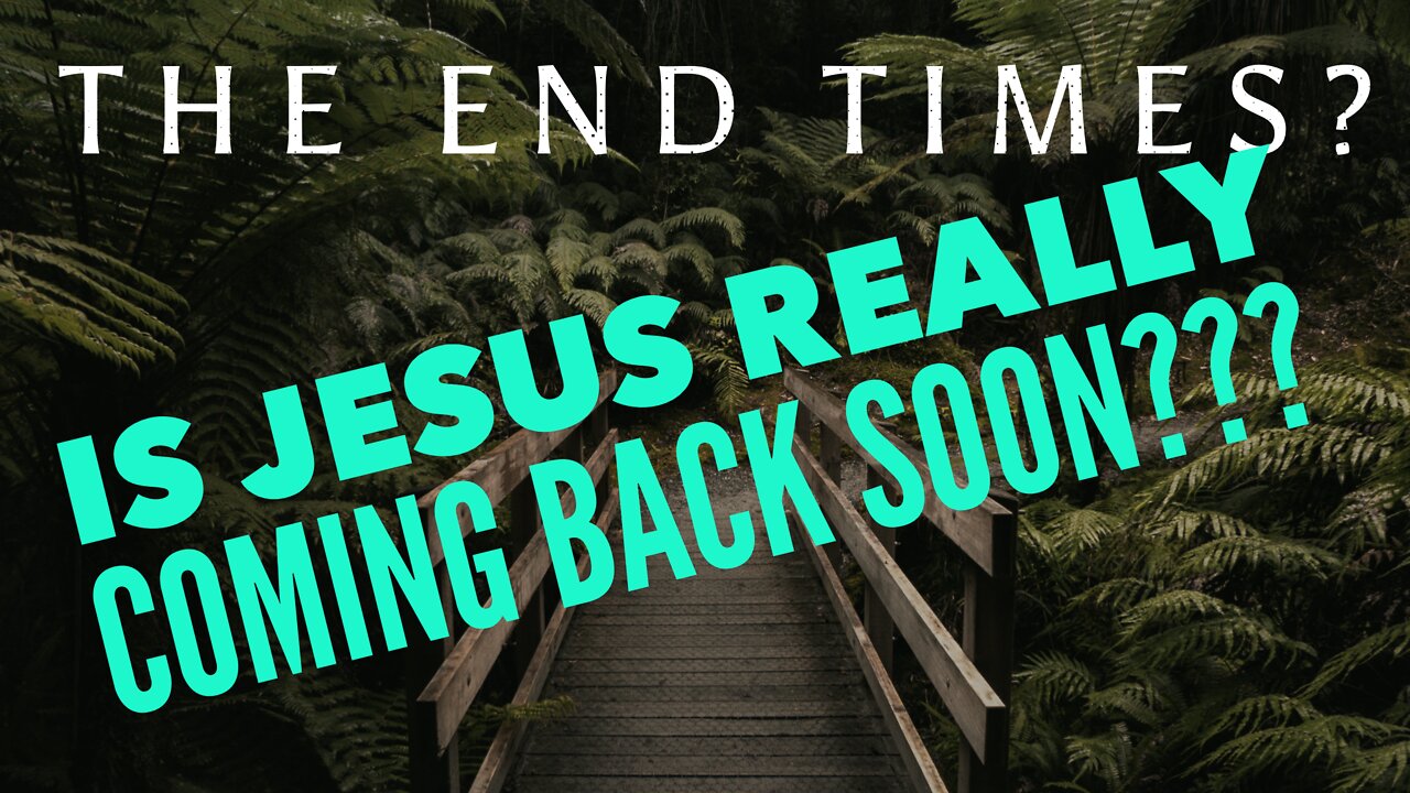 Watchman River - Are we in the End Times? Is Jesus Coming Back Soon? Let’s Review!