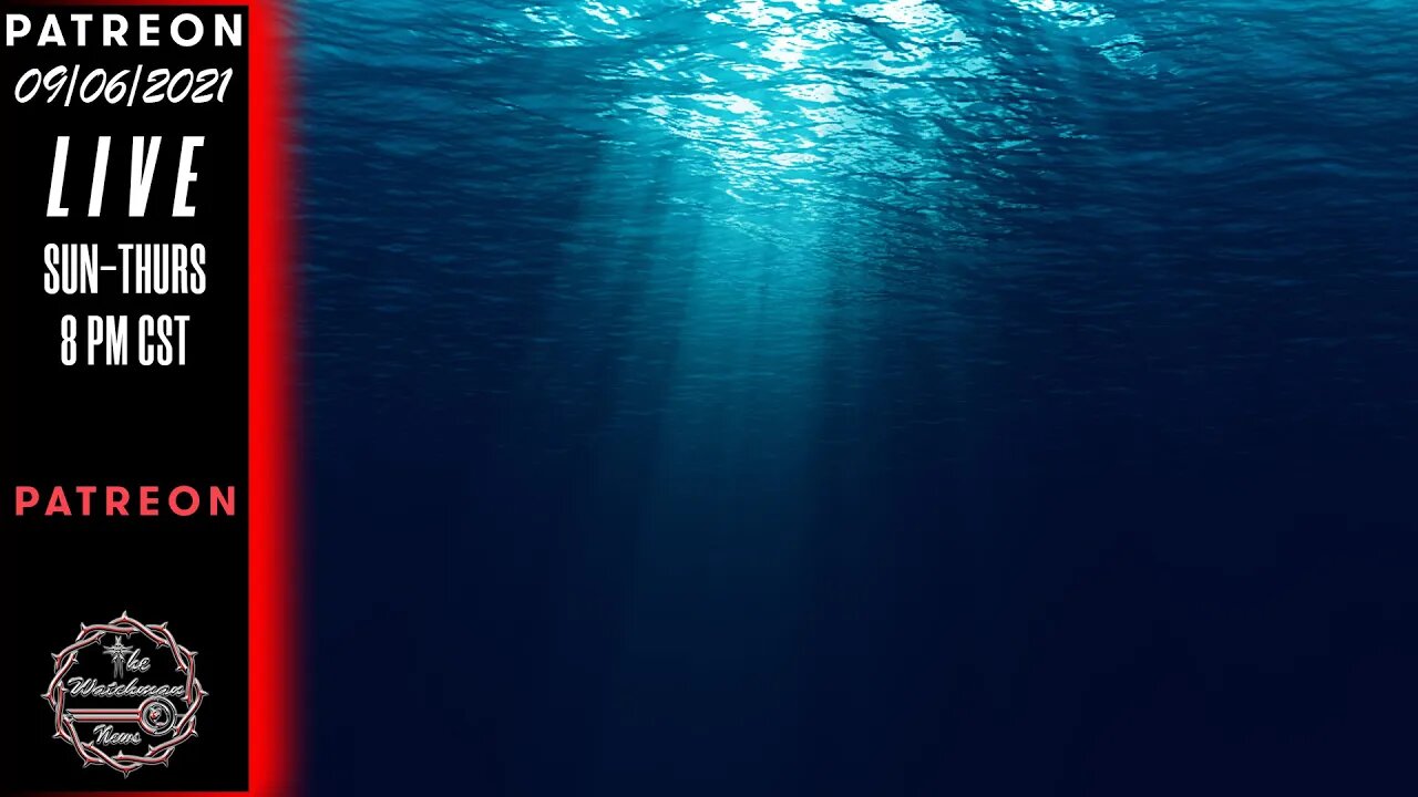 09/06/2021 The Watchman News - Now Is The Time To Surface And Catch A Breath - The Big Storm Is Here