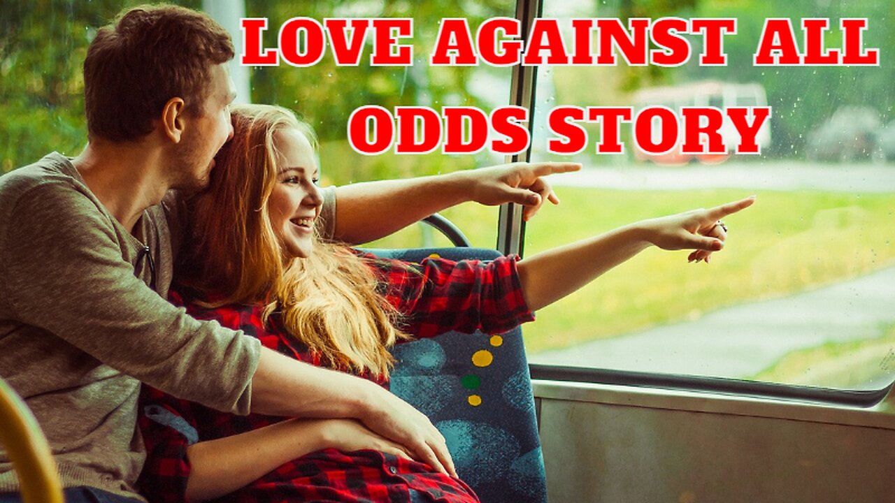 Love Against All Odds: A Touching Tale