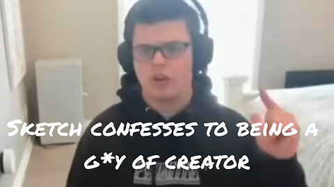 Sketch confesses to being a g*y OF creator