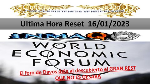 16/01/2023 El foro de Davos deja al descubierto el GRAN REST QUE NO ES GESARA