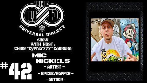 The Universal Dialect Show #42 Mic Nickels : Artist, Emcee/Rapper, Author