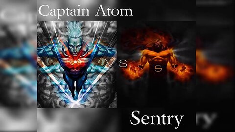 SENTRY VS CAPTAIN ATOM