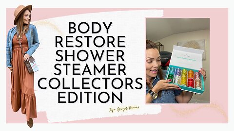 body restore shower steamer collectors edition review