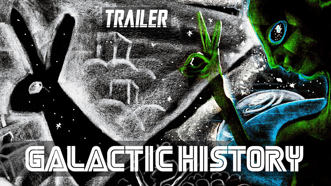 GALACTIC HISTORY Movie (2021) - Official Trailer