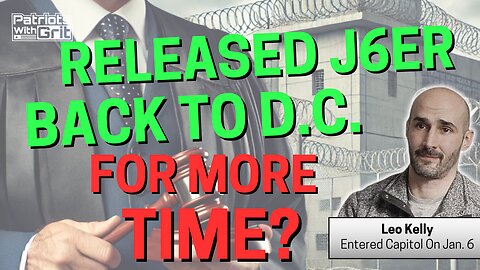 Released J6'er Goes back to D.C. For More Time? | Leo Kelly