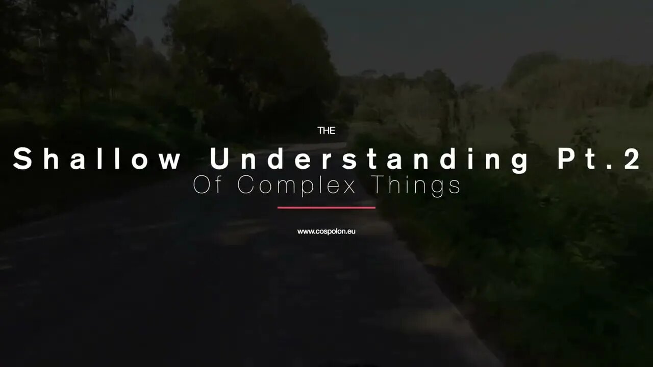 A Shallow Understanding of Complex Things Pt