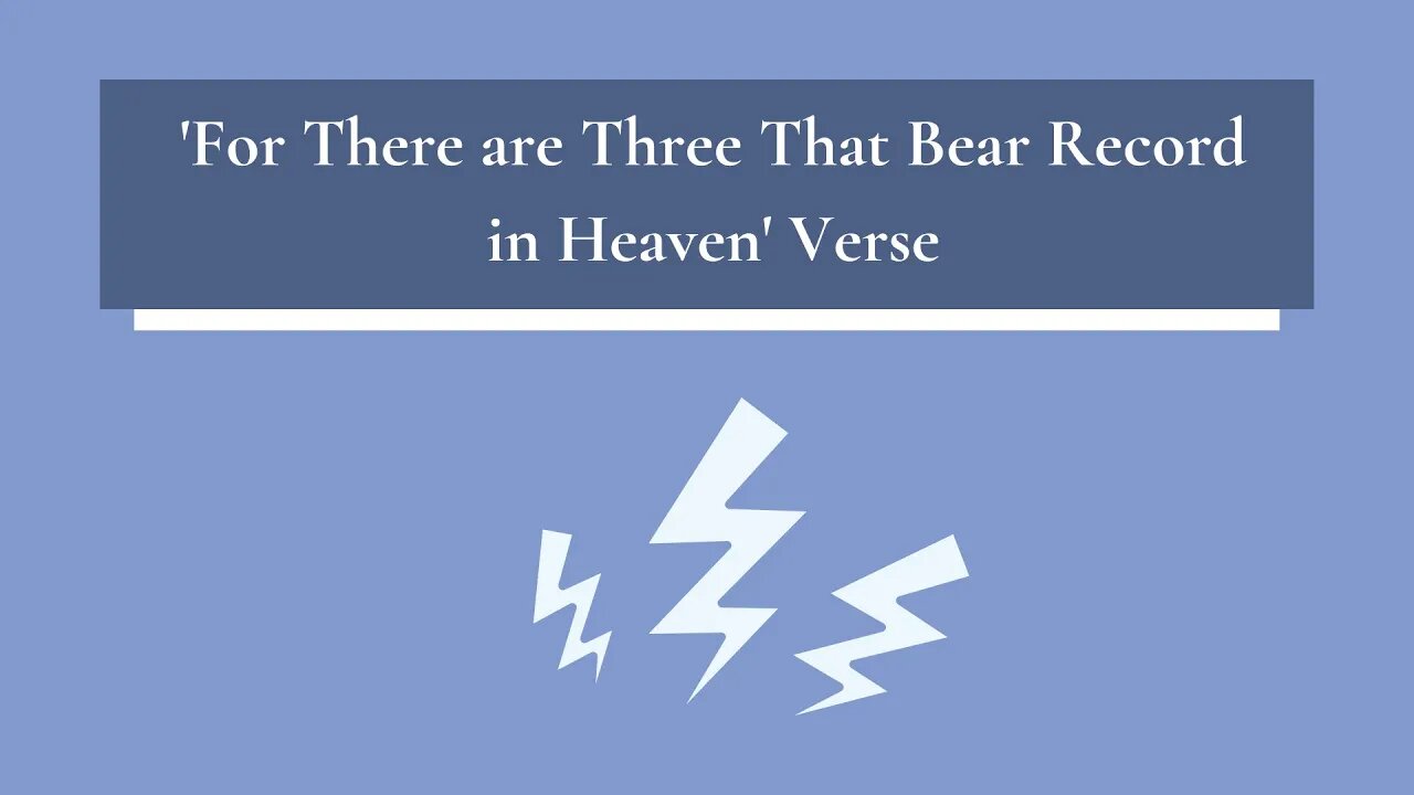 'For There are Three That Bear Record in Heaven' Verse 1 John 5:7