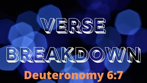 Deuteronomy 6:7 - Verse Breakdown #11 | Ewaenruwa Nomaren