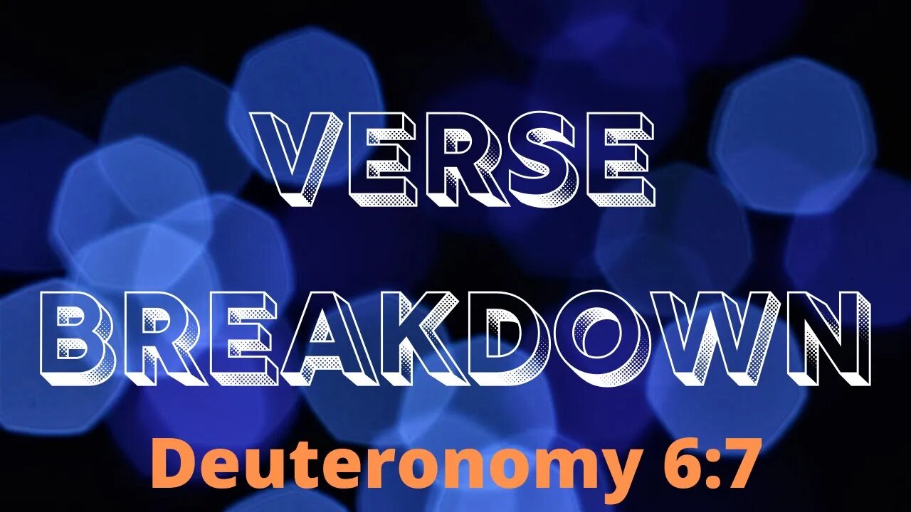 Deuteronomy 6:7 - Verse Breakdown #11 | Ewaenruwa Nomaren