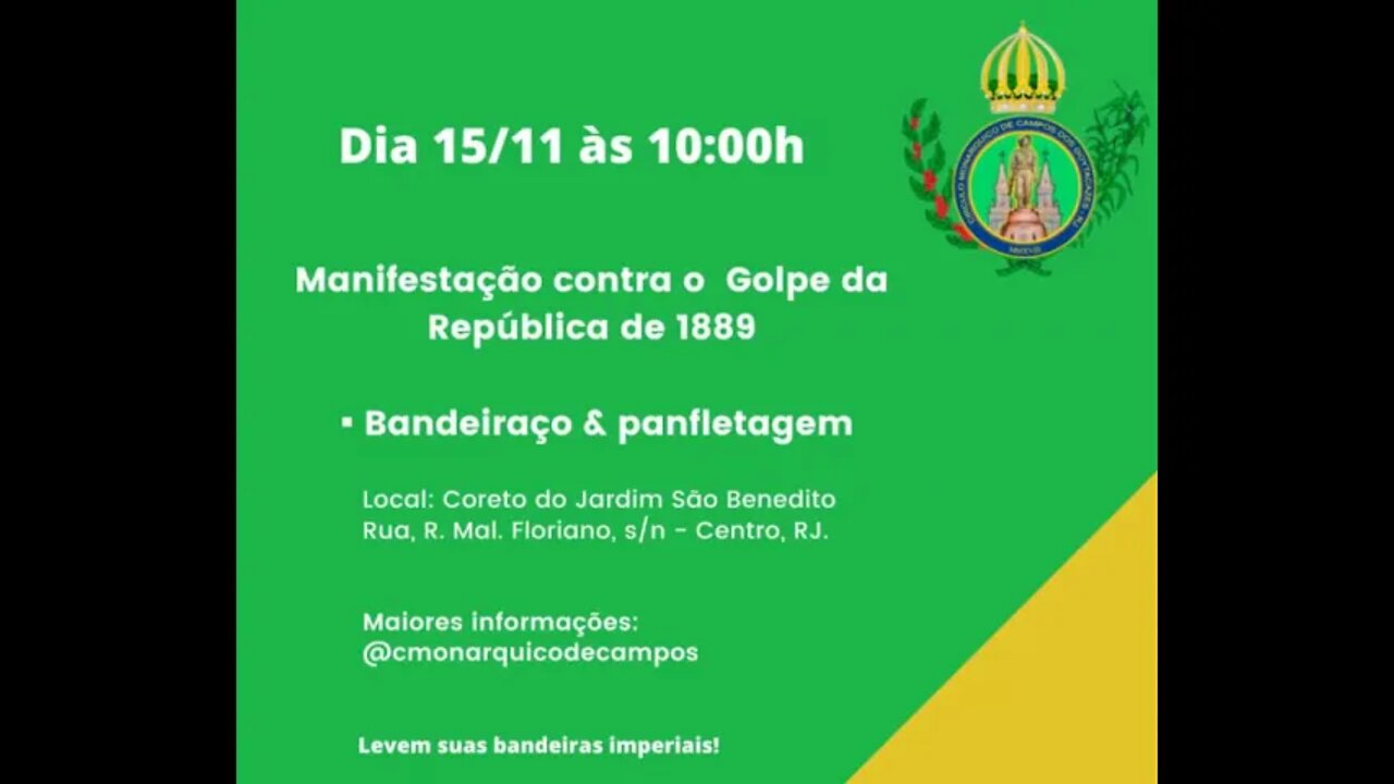 15/11 BANDEIRAÇO de 15 de NOVEMBRO: PROTESTA CONTRA O GOLPE REPUBLICANO CONTRA A FAMILIA IMPERIAL