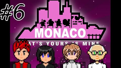 Monaco: What's Yours Is Mine #6 - Covering Tracks