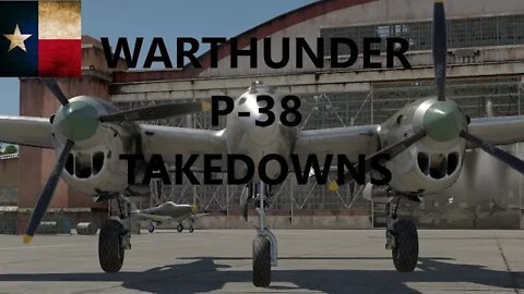 P-38 TAKEDOWNS (WARTHUNDER