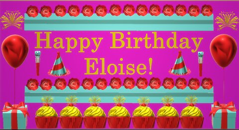 Happy Birthday 3D - Happy Birthday Eloise - Happy Birthday To You - Happy Birthday Song