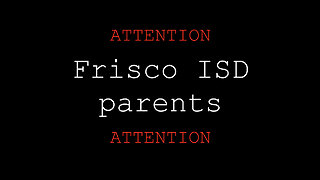 Attention Frisco ISD Parents!!