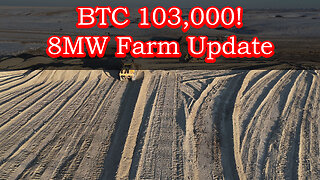 Bitcoin 103,000! - 8 Megawatt Farm Update