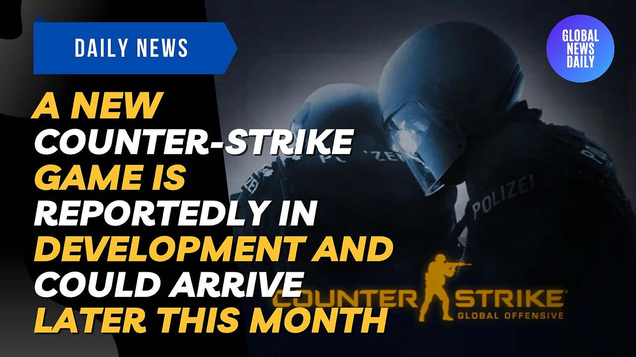 A New Counter-Strike Game Is Reportedly In Development And Could Arrive Later This Month