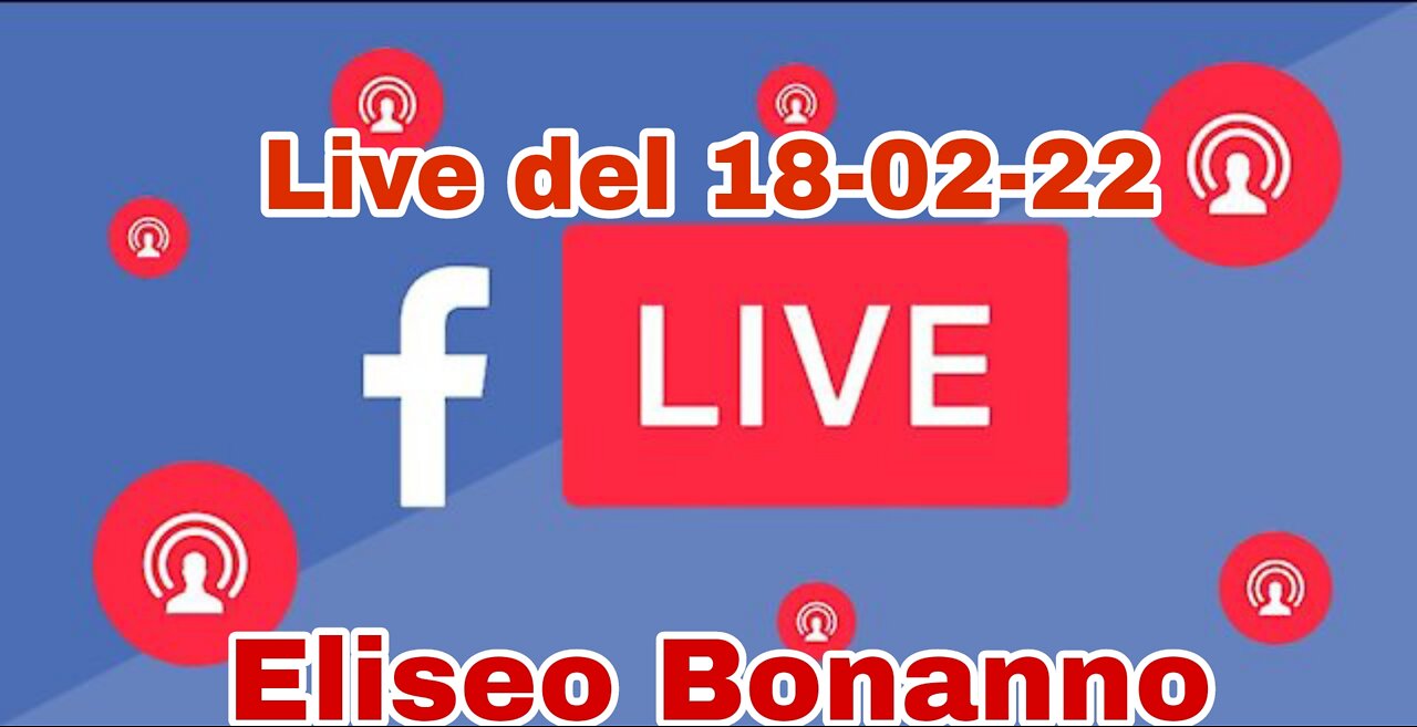 DIRETTA LIVE FACEBOOK DEL 18-02-2022.